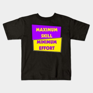 Maximum Skill, Minimum Effort | Purple and Gold Kids T-Shirt